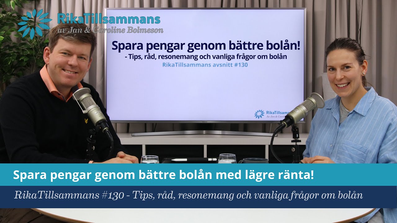 #130 - Spara pengar genom bättre bolån med lägre ränta! | Tips, råd, resonemang och vanliga frågor