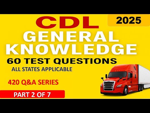CDL General Knowledge Part 2 Test Preparation 2025 – 60 Questions