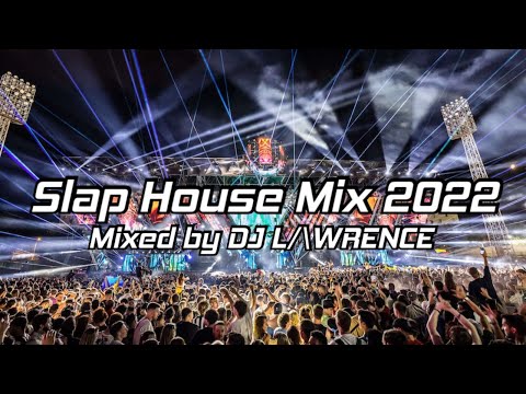 Slap House Mix 2022 | Mixed by DJ Lawrence (Vol.40) | Reupload