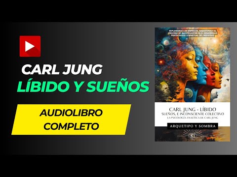 AUDIOLIBRO: Carl Jung - Líbido y Sueños (Psicoanalisis y Arquetipos de la Sombra y los Sueños)