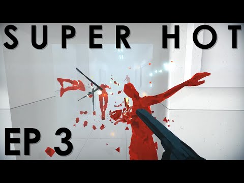 Zedaph's Plays Super Hot: E3 - Stop Playing!