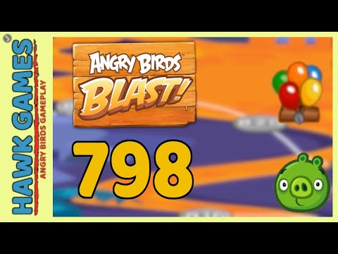Angry Birds Blast Level 798 - 3 Stars Walkthrough, No Boosters