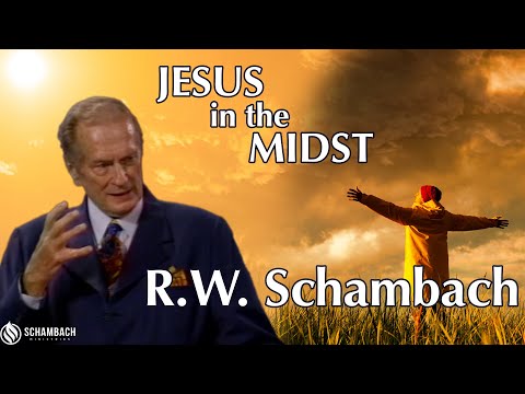 Jesus In The Midst - RW Schambach