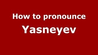 How to pronounce Yasneyev
