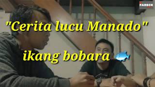 Download lagu CERITA LUCU MANADO 'Ikang bobara' #manado mp3