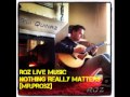 RQZ live music Rui Quinaz Nothing Really Matters ...