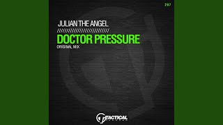 Julian The Angel - Doctor Pressure (Original Mix) video