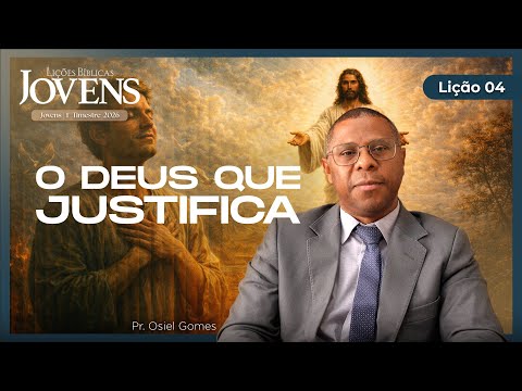 Sunday School Online for Youth | Lesson 4: The God Who Justifies | Pastor Osiel Gomes