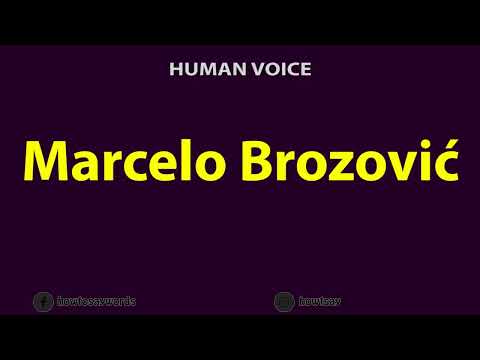How to Pronounce Marcelo Brozovic