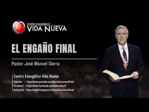 "El engaño final", por el pastor José Manuel Sierra.