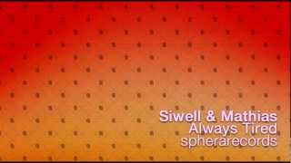 Siwell & Mathias (Italy) - Always Tired (Original Mix) - Sphera Records