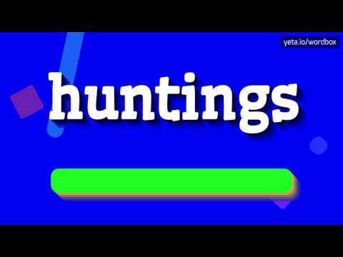 HUNTINGS - HOW TO PRONOUNCE IT?