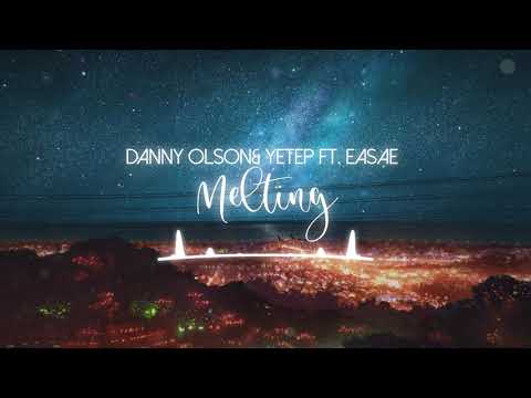 【Nightcore】Melting ★ Danny Olson & yetep ft. EASAE