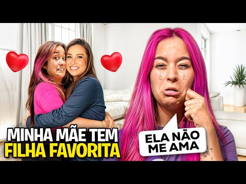 A MINHA MÃE TEM FILHA FAVORITA? *fiquei triste