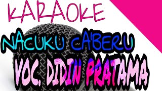 Download lagu Karaoke Lagu Bugis 'Nacuku Ca'beru' Voc. Didin Pratama mp3