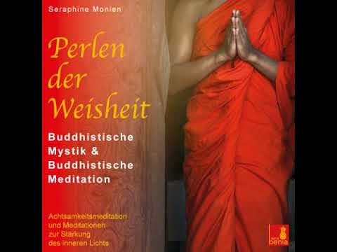 Perlen der Weisheit - Buddhistische Mystik & Buddhistische Meditation - Achtsamkeitsmeditation und