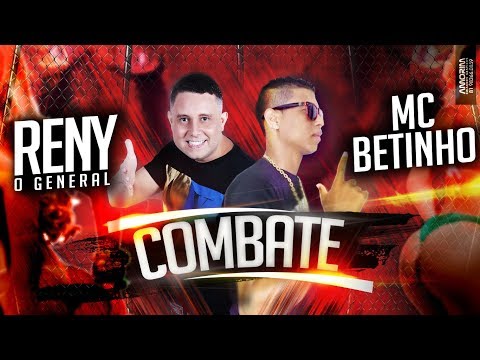 MC BETINHO E RENY O GENERAL - COMBATE MÚSICA 2017
