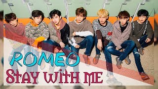 Romeo - Stay with me [Sub. Español | Han | Rom]