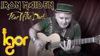 Fеаr Оf Тhе Dаrk - Iron Maiden  - acoustic cover by Igor Presnyakov