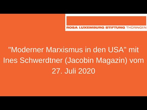 Moderner Marxismus in den USA mit Ines Schwerdtner (Jacobin Magazin) vom 27. Juli 2020