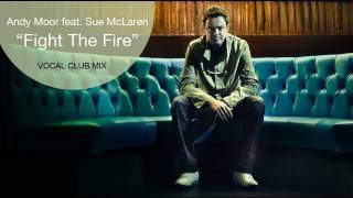 Andy Moor feat. Sue McLaren - Fight The Fire (Vocal Club Mix)