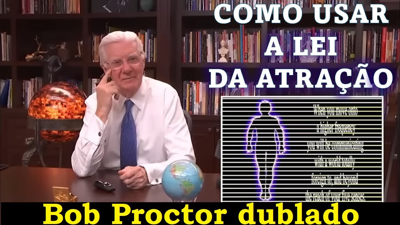 Bob Proctor - Como usar a lei da atração (dublado)