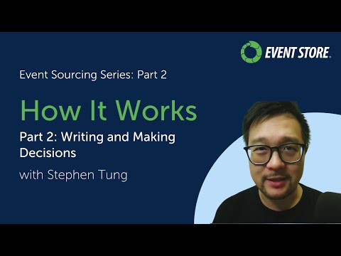 How Event Sourcing Works Part 2:  Writing and Making Decisions