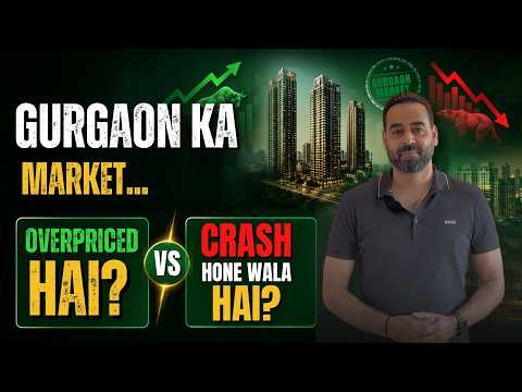 Gurgaon ka real estate market... overpriced hai? Ya crash hone wala hai? #gurugram