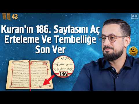 Kuran'ın 186. Sayfasını Aç Erteleme Ve Tembelliğe Son Ver - Tebük Gazvesi - Bölüm 43