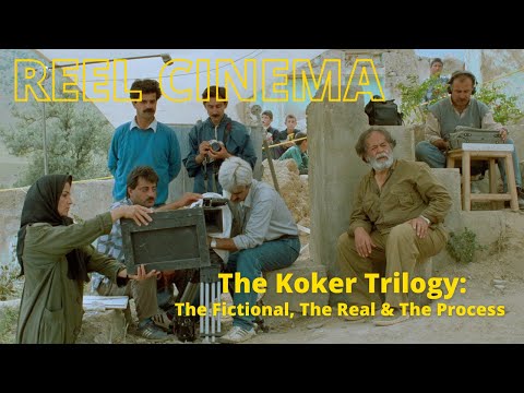 The Koker Trilogy: The Fictional, The Real, & The Process