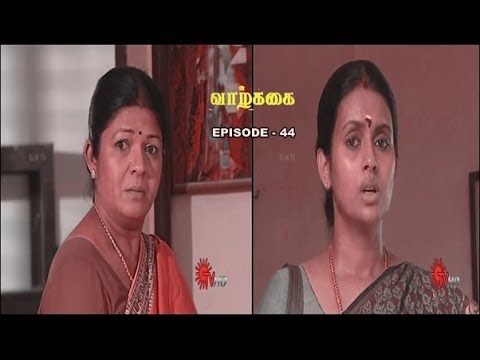 Vazhkai - Episode 44 (15/02/2014)