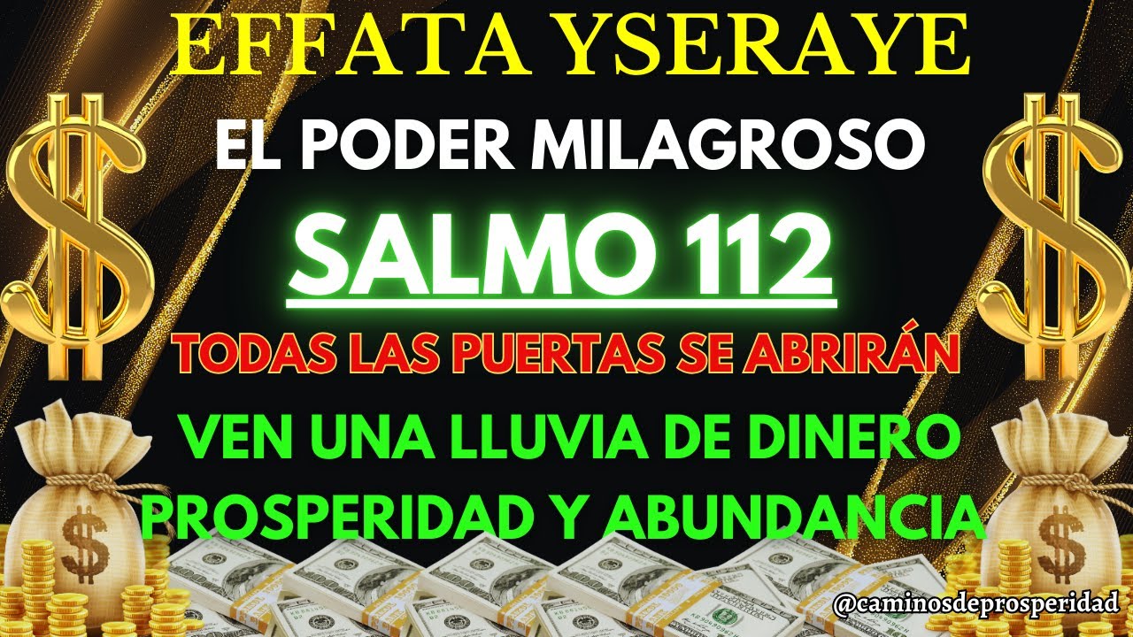 🌟EFFATA DEL SALMO 112✨ TODAS LAS PUERTAS DE LA PROSPERIDAD SE ABRIRÁN💫 VIENE UNA LLUVIA DE DINERO💰🧲💸