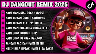 Download lagu 🎧KAMI MANUSIA, BUKAN ROBOT!🎶 || DJ DANGDUT REMIX TERBARU 2025 #dmfstudio #djremix mp3