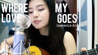 Where My Love Goes - Lawson (cover) by Anzela