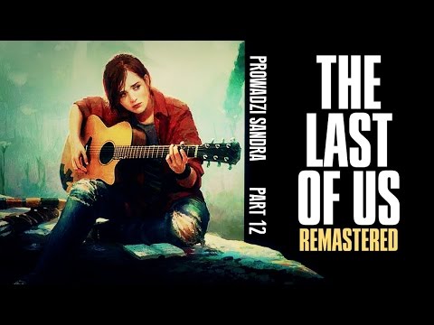 The Last Of Us ~Ścieki ~ #12 / Zagrajmy w [PS4] PL