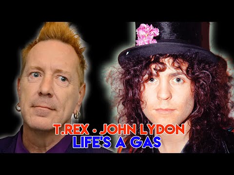 What T.Rex meant to John Lydon • Life's A Gas