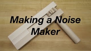 Making a Noise Maker