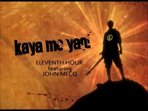 Eleventh Hour - Kaya Mo Yan! (Rough Sampler)