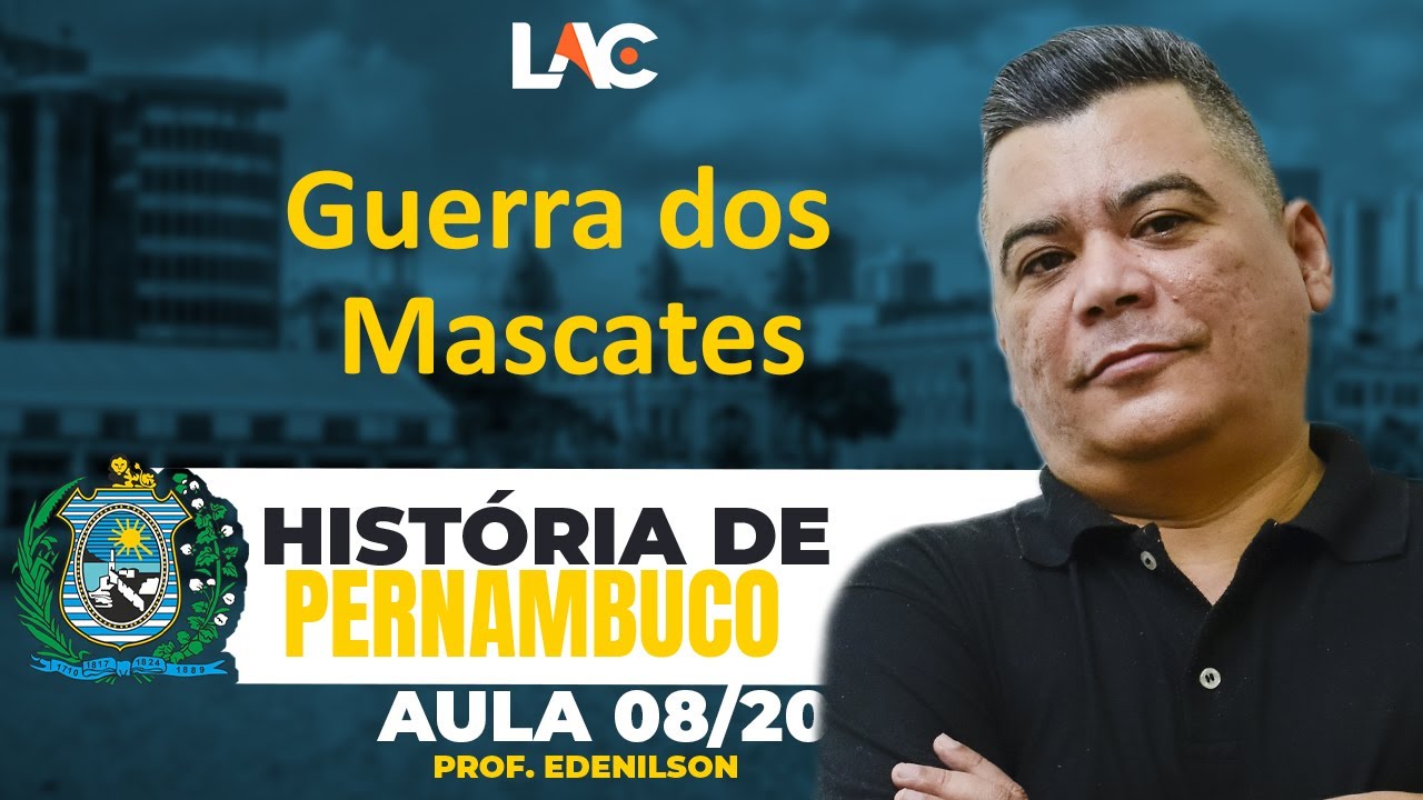 Aula 08/20 - Guerra dos Mascates - História de Pernambuco