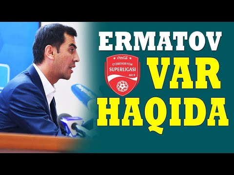 Ravshan Ermatov: "O'zbek futboliga VAR kerak"