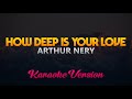 Arthur Nery - How Deep Is Your Love (Karaoke/Instrumental)