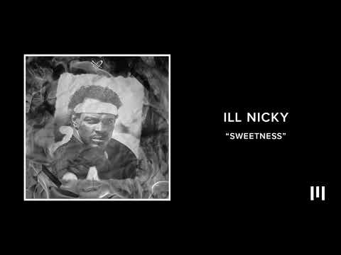 ill Nicky - Sweetness (Audio)