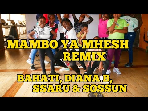 MAMBO YA MHESH REMIX (OFFICIAL DANCE VIDEO) - BAHATI, DIANA B, SSARU & SOSSUN