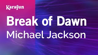 Break of Dawn - Michael Jackson | Karaoke Version | KaraFun