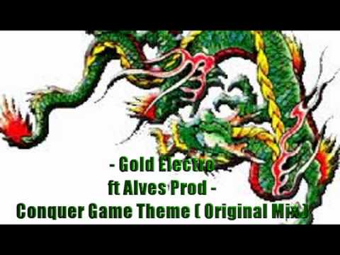 Gold Electro ft Alves Prod   Conquer Game Theme  Original Mix    YouTube