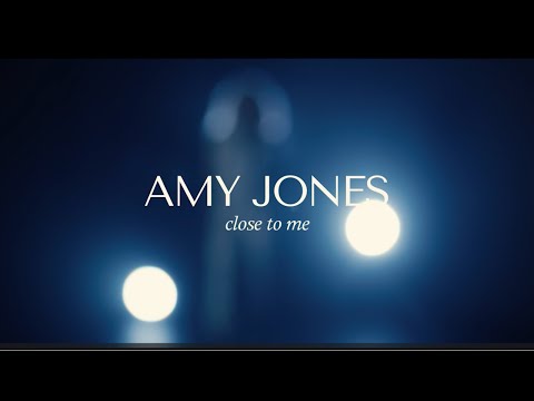 Amy Jones - Close To Me (Official Music Video)