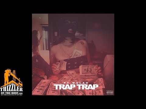 PT Mulah - Trap Trap [Thizzler.com]