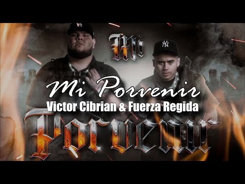 (LETRA) Victor Cibrian & Fuerza Regida - Mi Porvenir (Video Lyrics) (2022)