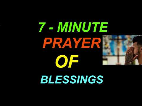 7 - MINUTES PRAYER OF BLESSINGS