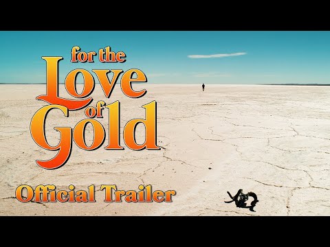 For The Love Of Gold | TRAILER #1